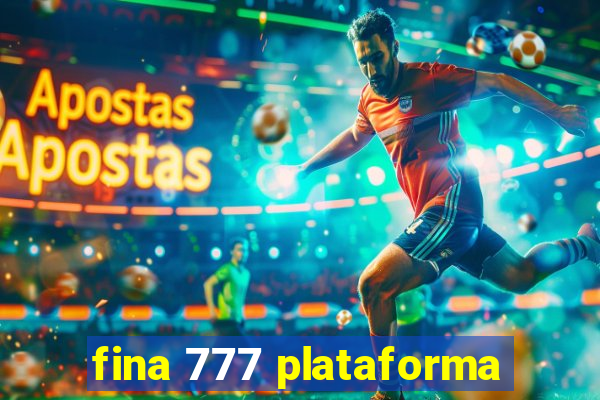 fina 777 plataforma